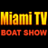 Miami Tv boat show
